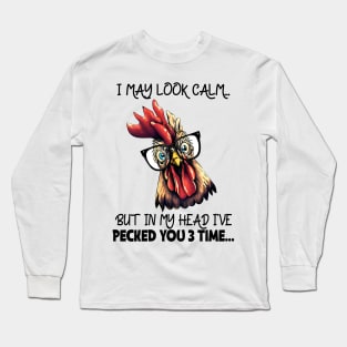 I may look calm Long Sleeve T-Shirt